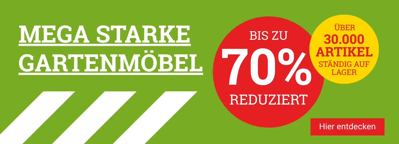 MEGA starke Gartenmöbel bis zu 70% reduziert