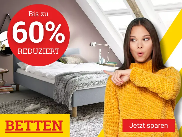 Betten bis zu 60% reduziert. Jetzt sparen!