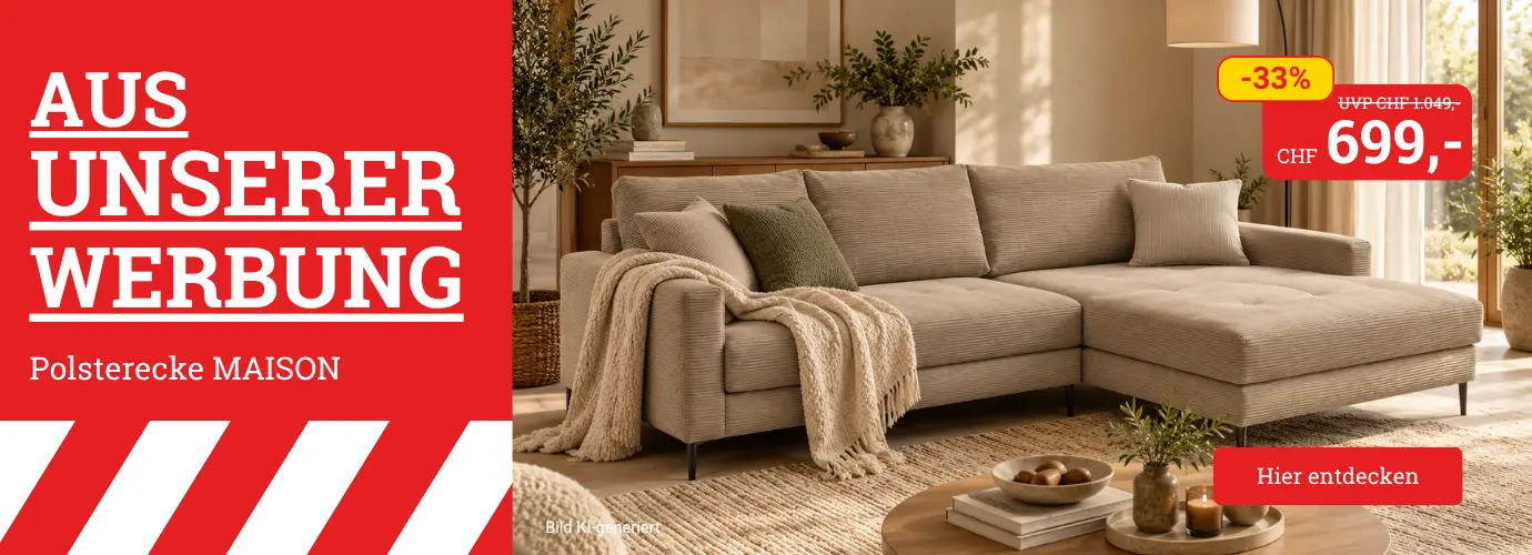 Aus unserer Werbung! Polsterecke MAISON. Hier entdecken>
