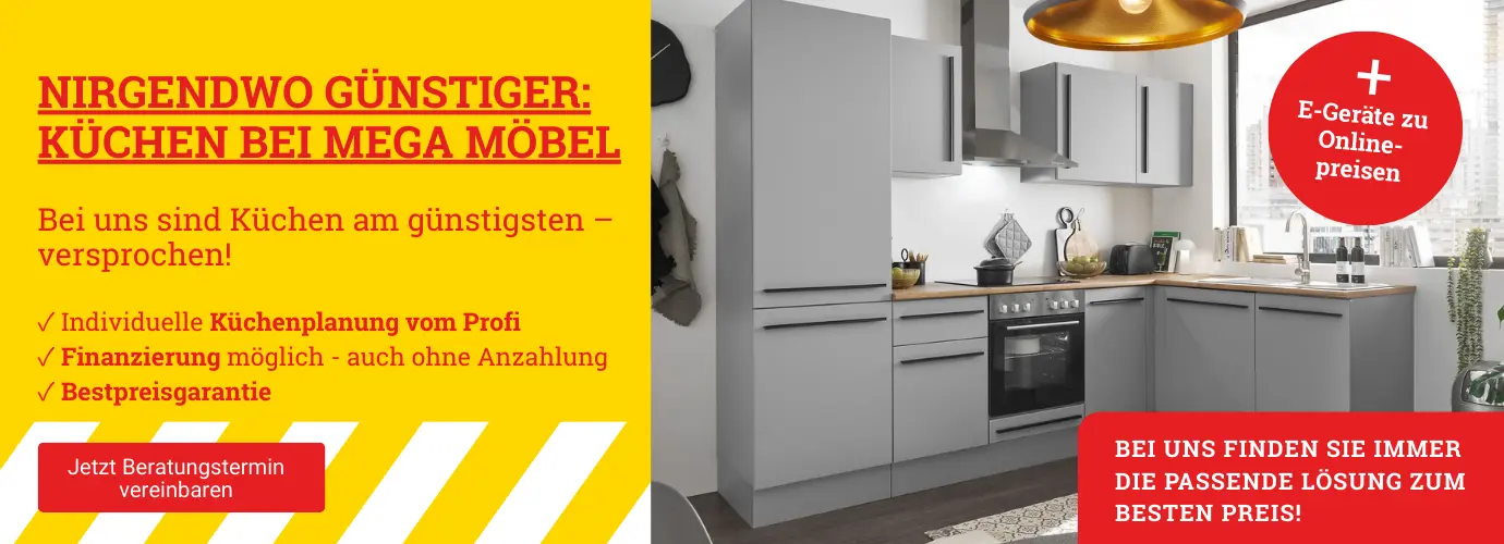 Nirgendwo günstiger: Küchen bei MEGA Möbel. Jetzt Beratungstermin vereinbaren >