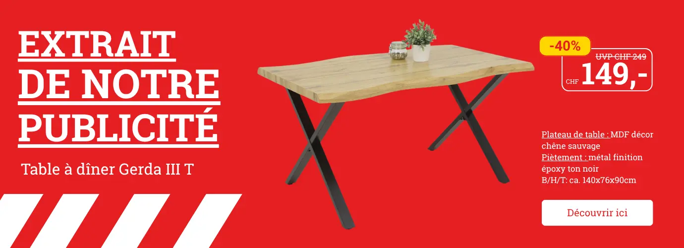 Extrait de notre publicité ! Table à manger GERDA. Découvrez-la ici >