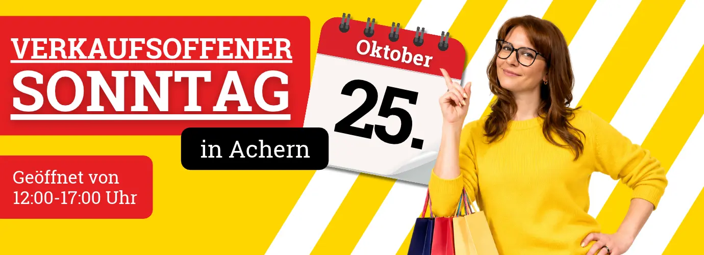 25.10.26 verkaufsoffener Sonntag in Achern. Geöffnet von 12:00-17:00 Uhr.