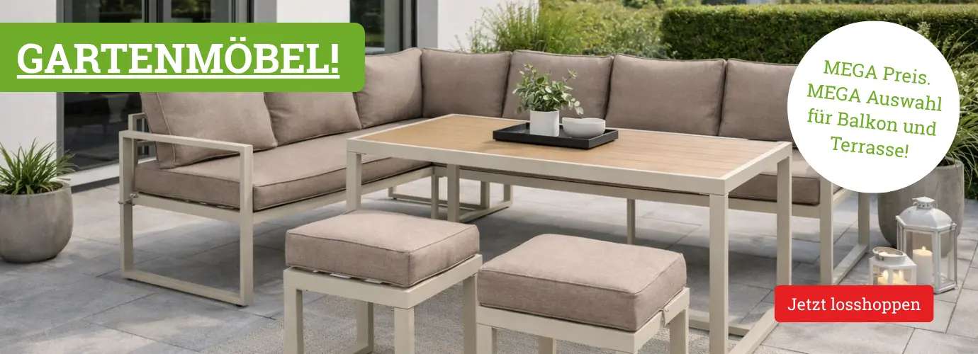 Gartenmöbel zu MEGA Preisen - hier entdecken>
