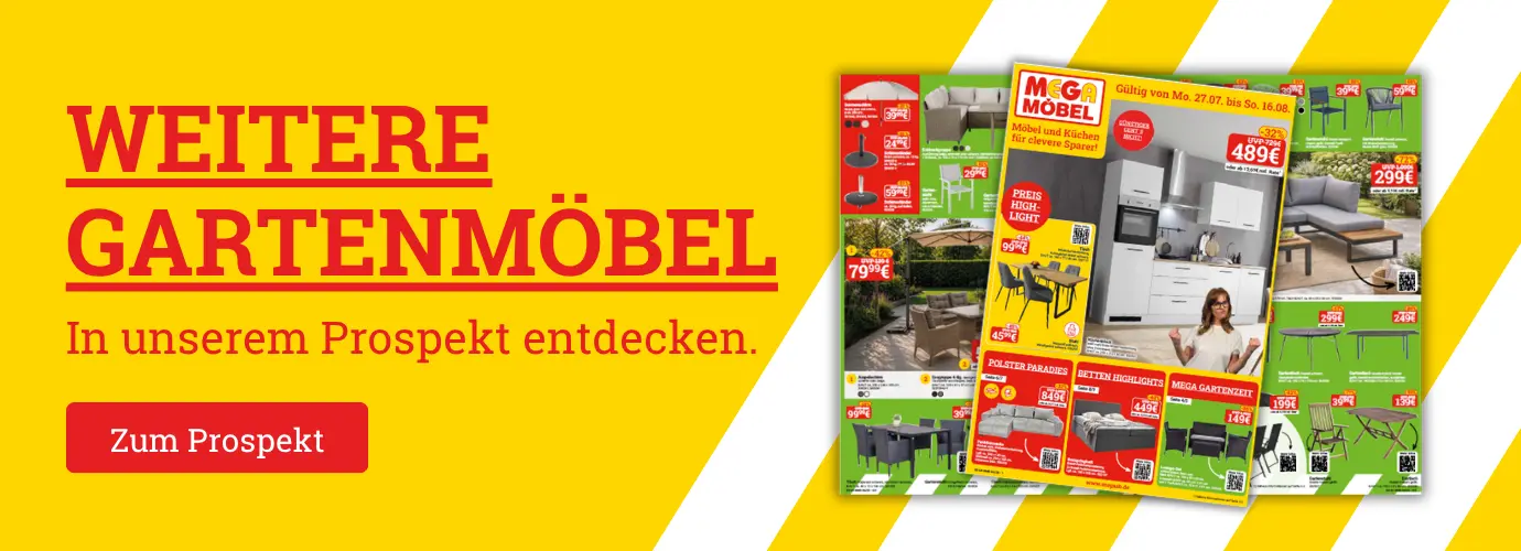 Weitere Gartenmöbel in unserem Prospekt entdecken. Hier entlang>
